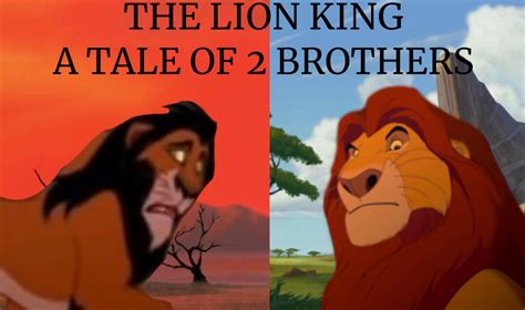 The Lion King: A tale of Two Brothers .